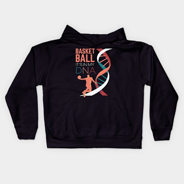 Basketball It's In My DNA Basketball Lover Kids Hoodie by GDLife